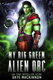 My Big Green Alien Orc (eBook, ePUB)
