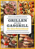 Grillen mit dem Gasgrill für den Feierabend (eBook, PDF)