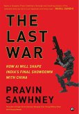 &quote;THE LAST WAR How AI Will Shape India's Final Showdown With China&quote;