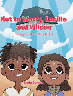 Not to Worry, Lucille and Wilson: (The Sequel to Not to Worry, Lucille) - Gordon, Linda