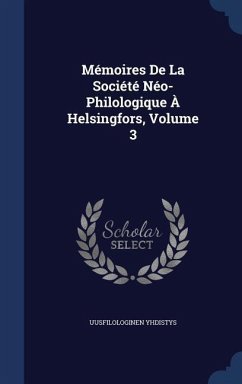 Mémoires De La Société Néo-Philologique À Helsingfors, Volume 3 - Yhdistys, Uusfilologinen