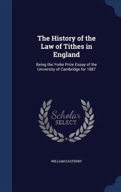 The History of the Law of Tithes in England - Easterby, William