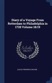 Diary of a Voyage From Rotterdam to Philadelphia in 1728 Volume 18/19
