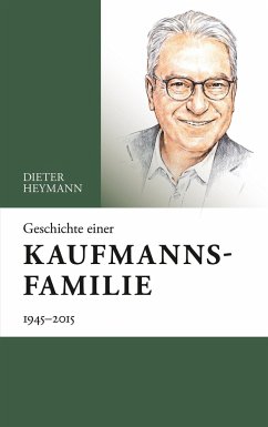 Geschichte einer Kaufmannsfamilie - Heymann, Dieter