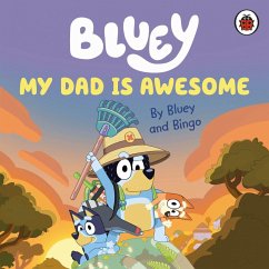Bluey: My Dad Is Awesome (eBook, ePUB) - Bluey