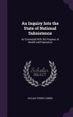 An Inquiry Into the State of National Subsistence: As Connected With the Progress of Wealth and Population