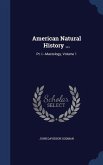 American Natural History ...: Pt. I.--Mastology, Volume 1