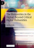 The Humanities in the Digital: Beyond Critical Digital Humanities