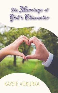 The Marriage of God's Character (eBook, ePUB) - Vokurka, Kaysie