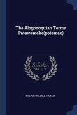 The Alogonoquian Terms Patawomeke(potomac)