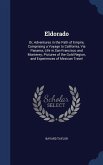 Eldorado: Or, Adventures in the Path of Empire, Comprising a Voyage to California, Via Panama; Life in San Francisco and Montere