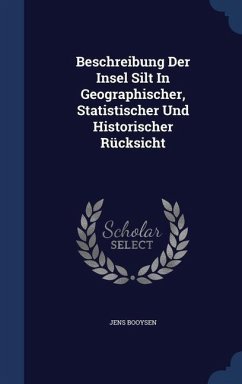 Beschreibung Der Insel Silt In Geographischer, Statistischer Und Historischer Rücksicht - Booysen, Jens