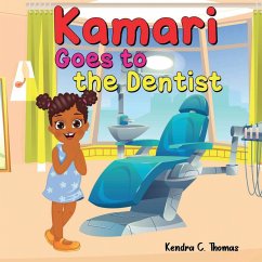 Kamari Goes to the Dentist - Thomas, Kendra C