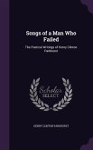 Songs of a Man Who Failed: The Poetical Writings of Henry Clinton Parkhurst