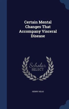 Certain Mental Changes That Accompany Visceral Disease - Head, Henry