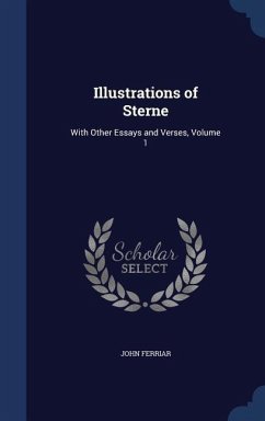 Illustrations of Sterne: With Other Essays and Verses, Volume 1 - Ferriar, John