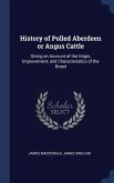 History of Polled Aberdeen or Angus Cattle: Giving an Account of the Origin, Improvement, and Characteristics of the Breed
