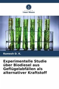 Experimentelle Studie über Biodiesel aus Geflügelabfällen als alternativer Kraftstoff - D. K., Ramesh