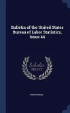 Bulletin of the United States Bureau of Labor Statistics, Issue 44