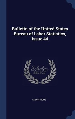 Bulletin of the United States Bureau of Labor Statistics, Issue 44 - Anonymous