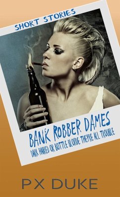 Bank Robber Dames - Duke, P X