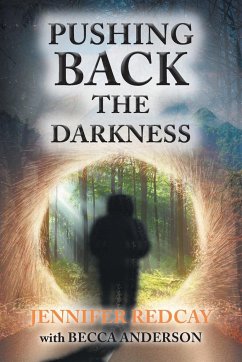Pushing Back the Darkness - Redcay, Jennifer; Anderson, Becca
