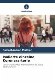 Isolierte einzelne Koronararterie