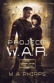 Project W.A.R. The Complete Trilogy (eBook, ePUB)