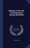 Memoirs of the Life of the Reverend George Whitefield
