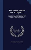 The Private Journal of F.S. Larpent ...: Attached to the Head-Quarters of Lord Wellington During the Peninsular War, From 1812 to Its Close, Volume 1