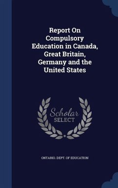 Report On Compulsory Education in Canada, Great Britain, Germany and the United States