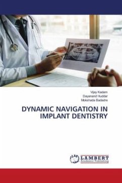 DYNAMIC NAVIGATION IN IMPLANT DENTISTRY - Kadam, Vijay;Huddar, Dayanand;Badadre, Mokshada