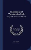 Impressions of Theophrastus Such: Essays and Leaves From a Note-Book