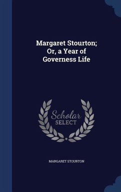 Margaret Stourton; Or, a Year of Governess Life - Stourton, Margaret