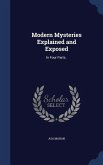 Modern Mysteries Explained and Exposed