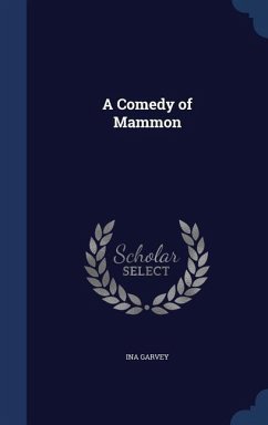 A Comedy of Mammon - Garvey, Ina