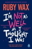 I'm Not as Well as I Thought I Was (eBook, ePUB)