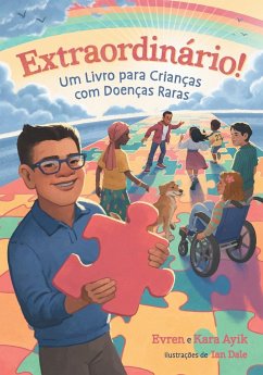 Extraordinário! Um Livro para Crianças com Doenças Raras - Ayik, Evren And Kara