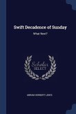 Swift Decadence of Sunday: What Next?