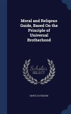 Moral and Religous Guide, Based On the Principle of Universal Brotherhood