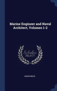 Marine Engineer and Naval Architect, Volumes 1-2 - Anonymous