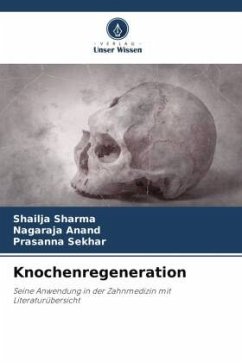Knochenregeneration - Sharma, Shailja;Anand, Nagaraja;Sekhar, Prasanna