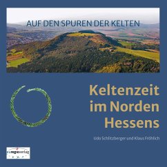 AUF DEN SPUREN DER KELTEN - Schlitzberger, Udo;Fröhlich, Klaus
