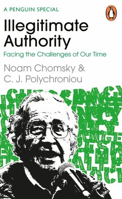 Illegitimate Authority: Facing the Challenges of Our Time (eBook, ePUB) - Chomsky, Noam; Polychroniou, C. J.