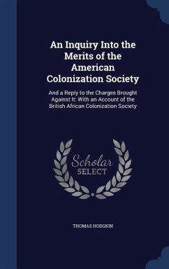 An Inquiry Into the Merits of the American Colonization Society - Hodgkin, Thomas