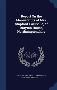 Report On the Manuscripts of Mrs. Stopford-Sackville, of Drayton House, Northamptonshire