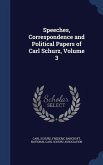 Speeches, Correspondence and Political Papers of Carl Schurz, Volume 3