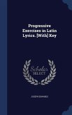Progressive Exercises in Latin Lyrics. [With] Key