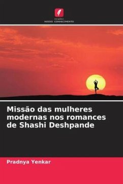 Missão das mulheres modernas nos romances de Shashi Deshpande - Yenkar, Pradnya