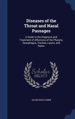 Diseases of the Throat and Nasal Passages - Cohen, Jacob Solis